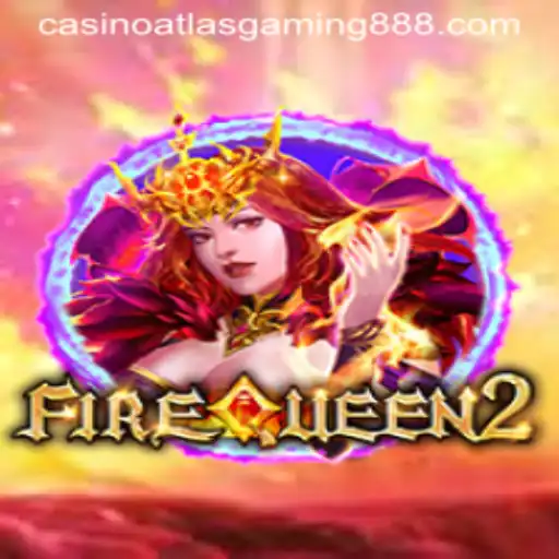 Explore the Enchanting World of FireQueen2 by Atlas Gaming888